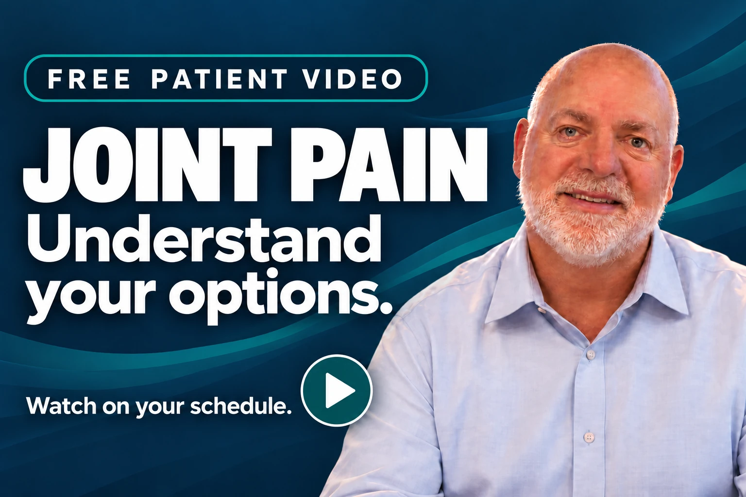 Free Patient Video: Joint Pain. Understand your options with Dr. Cordima. Watch on your schedule.