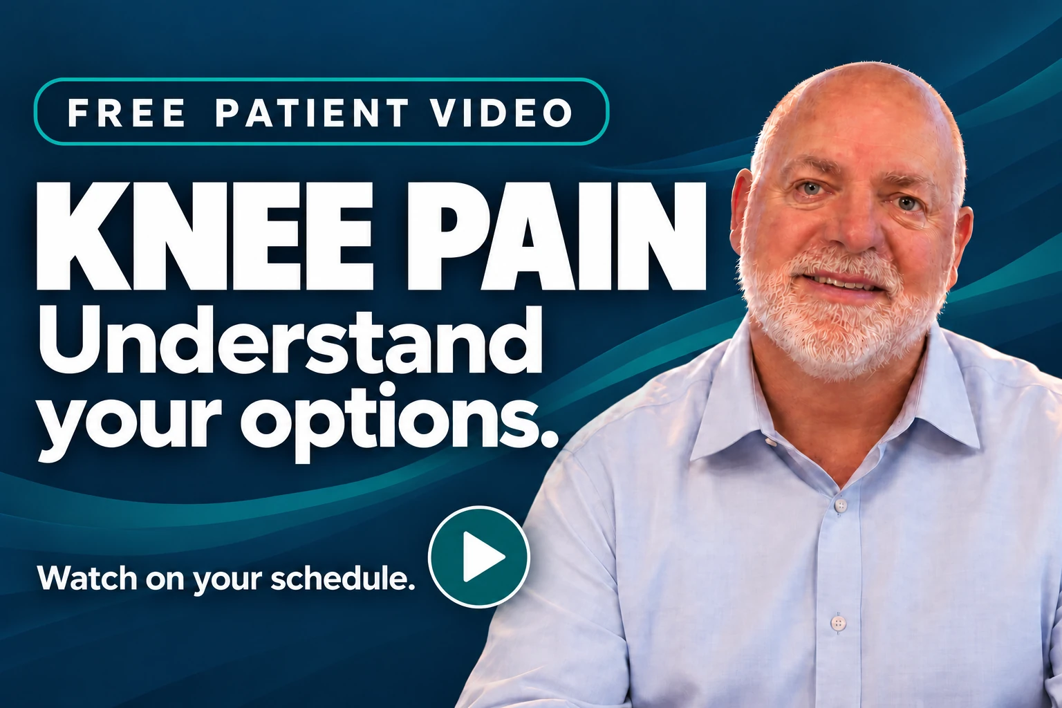 Free Patient Video: Knee Pain. Understand your options with Dr. Cordima. Watch on your schedule.