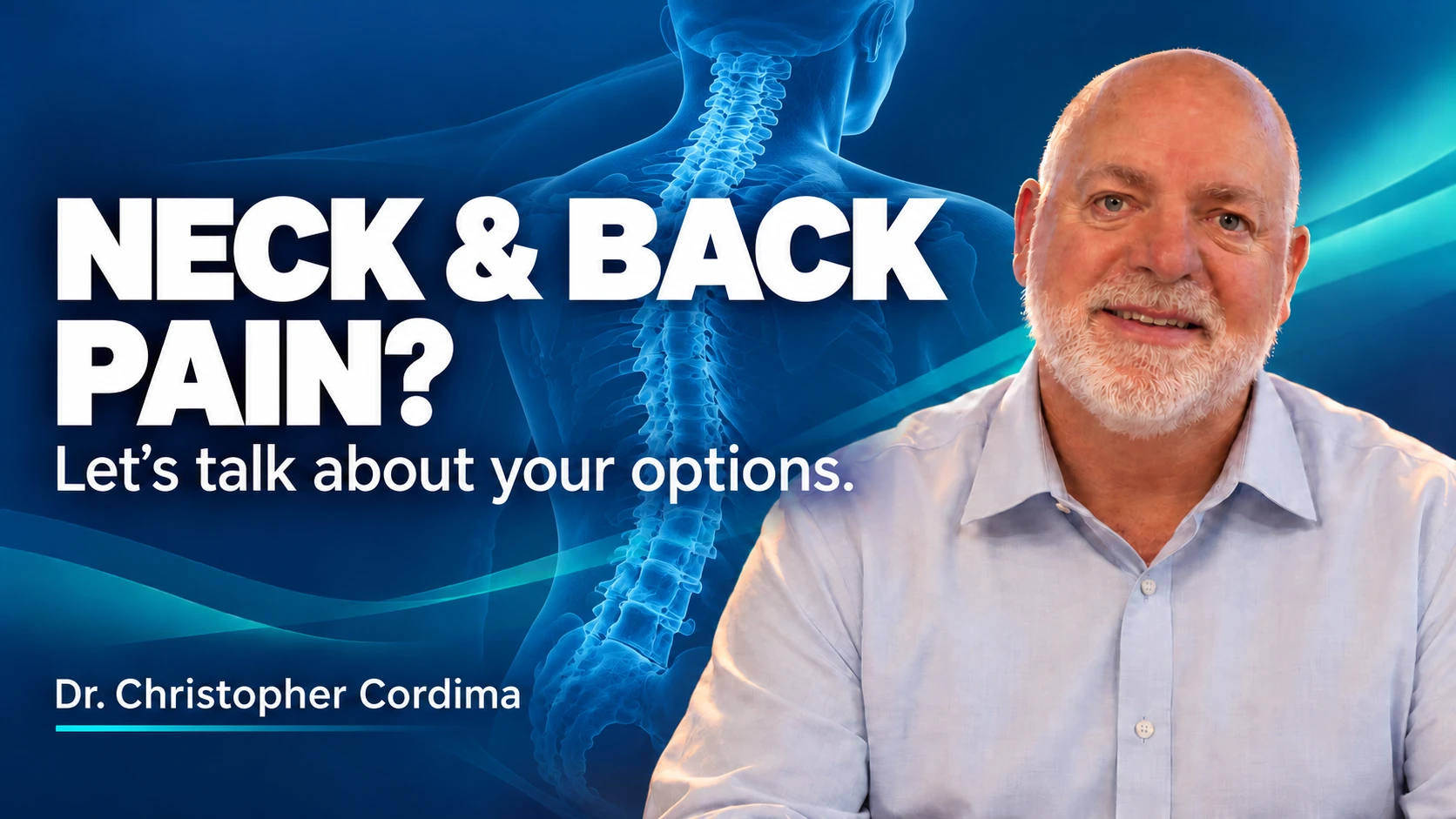 Dr. Christopher Cordima smiling. Neck and back pain? Let’s talk about your options.