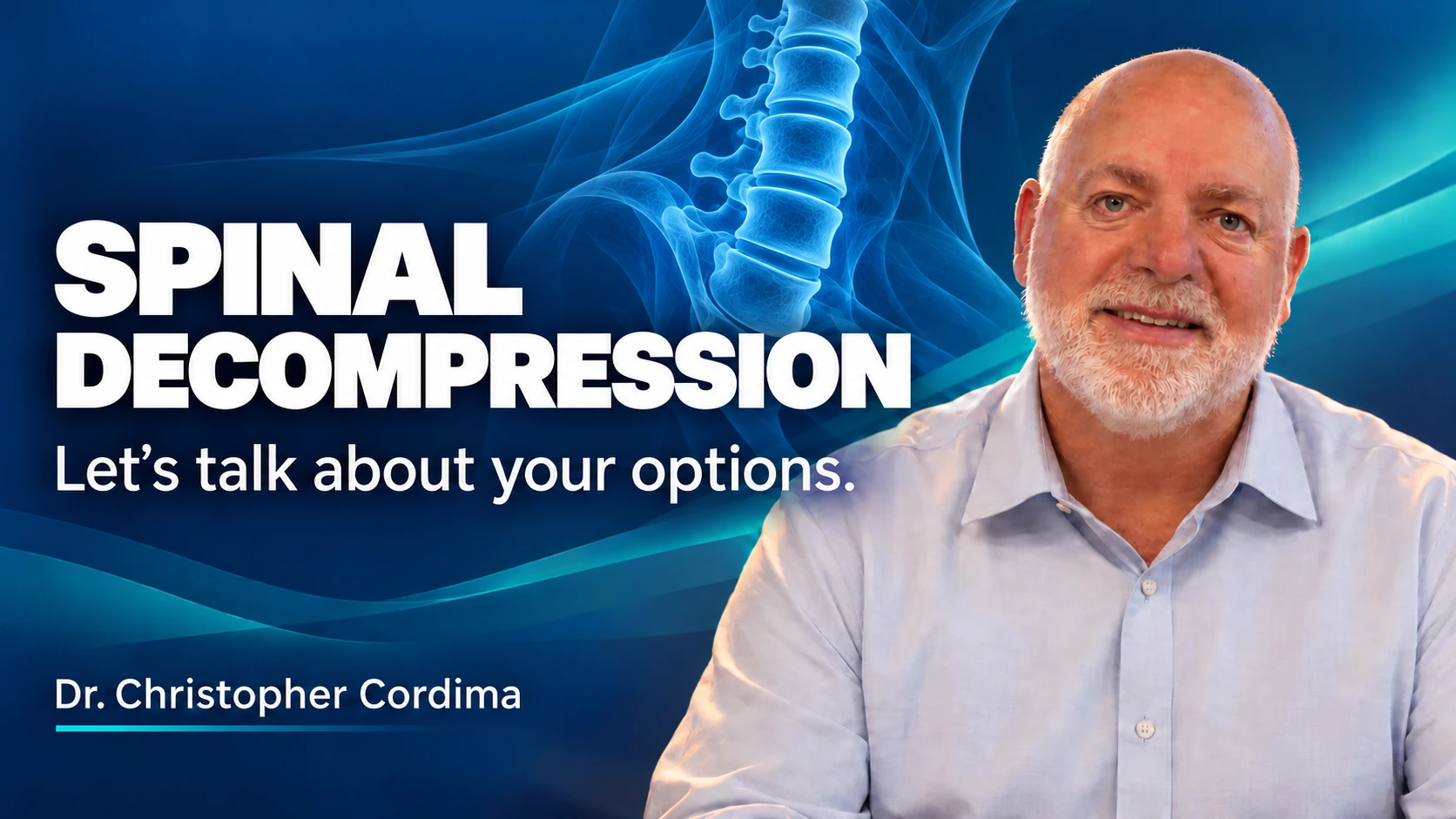 Dr. Christopher Cordima smiling. Spinal Decompression. Let’s talk about your options.